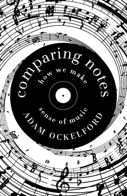 Comparing Notes How We Make Sense of Music 2017 9781781256039 Front Cover