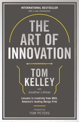 Art of Innovation Lessons in Creativity from IDEO, America's Leading Design Firm  9781781256145 Front Cover
