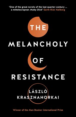 Melancholy of Resistance  9781781256244 Front Cover