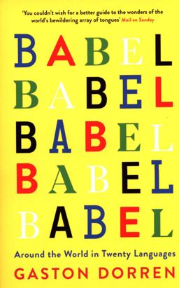 Babel Around the World in 20 Languages  9781781256411 Front Cover