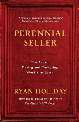 Perennial Seller The Art of Making and Marketing Work That Lasts  9781781257661 Front Cover