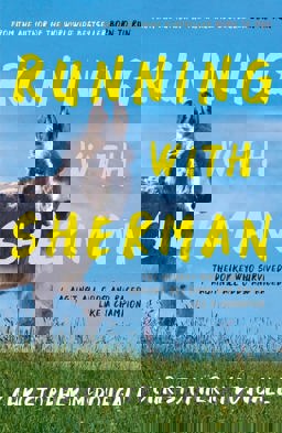Running with Sherman The Donkey Who Survived Against All Odds and Raced Like a Champion  9781781258279 Front Cover