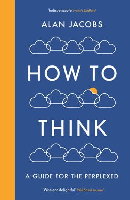 How to Think A Guide for the Perplexed  9781781259573 Front Cover