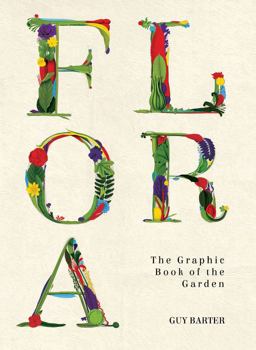 Flora The Graphic Book of the Garden  9781781316047 Front Cover