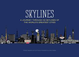 Skylines A Journey Through 50 Skylines of the World's Greatest Cities 1st 9781781316276 Front Cover