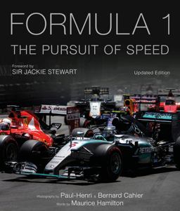Formula One: the Pursuit of Speed A Photographic Celebration of F1's Greatest Moments  9781781317082 Front Cover