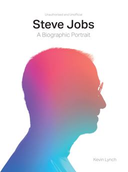 Steve Jobs A Biographic Portrait  9781781317228 Front Cover