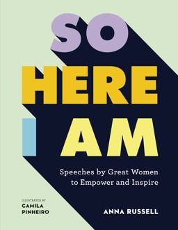 So Here I Am: Women's Speeches That Empower and Inspire  9781781318270 Front Cover