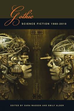 Gothic Science Fiction 1980-2010  9781781380031 Front Cover