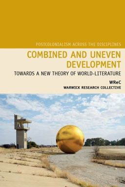 Combined and Uneven Development: Towards a New Theory of World-literature  9781781381915 Front Cover