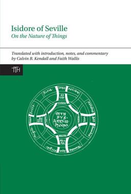 Isidore of Seville, on the Nature of Things  9781781382943 Front Cover