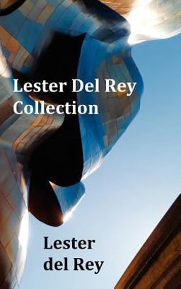 Lester Del Rey Collection - Includes Dead Ringer, Let 'Em Breathe Space, Pursuit, Victory, No Strings Attached, and Police Your Planet