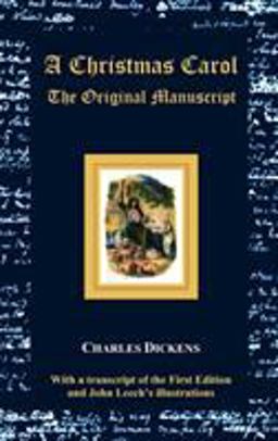 A Christmas Carol - the Original Manuscript - with Original Illustrations