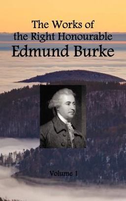 The Works of the Right Honourable Edmund Burke