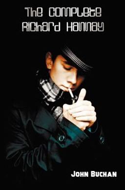 The Complete Richard Hannay - 39 Steps, Greenmantle, Mr Steadfast, Three Hostages, Island of Sheep