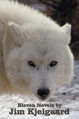 Eleven Novels by Jim Kjelgaard Including Eleven Novels by Jim Kjelgaard Including