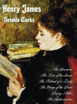 Henry James - Notable Works, Including