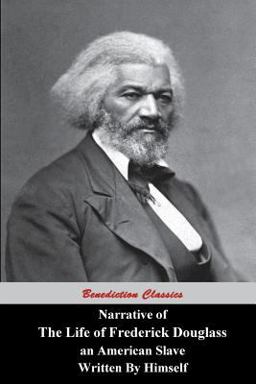 Narrative of the Life of Frederick Douglass, an American Slave, Written by Himself