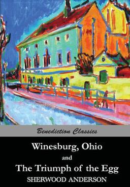 Winesburg, Ohio, and the Triumph of the Egg