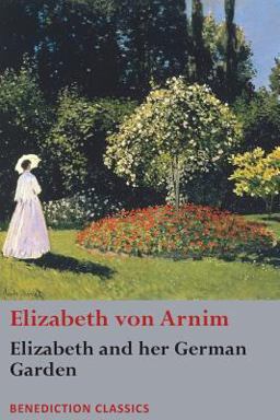 Elizabeth and Her German Garden