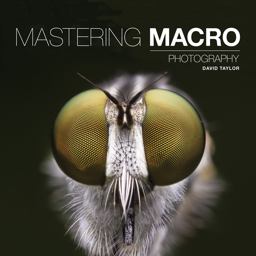 Mastering Macro Photography  9781781452998 Front Cover