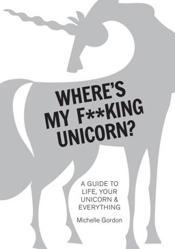 Where's My F**king Unicorn? Where's My F**king Unicorn?
