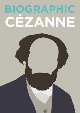 Biographic: Cezanne  9781781453100 Front Cover