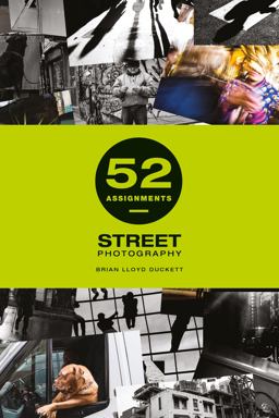 52 Assignments: Street Photography  9781781453520 Front Cover