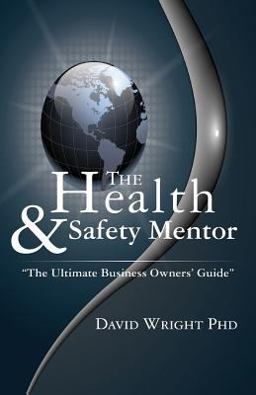 The Health and Safety Mentor - the Ultimate Business Owners Guide