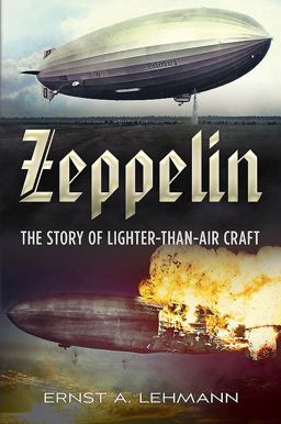 Zeppelin The Story of Lighter-Than-air Craft  9781781550120 Front Cover