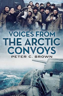 Voices from the Arctic Convoys  9781781552841 Front Cover