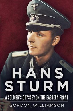 Hans Sturm A Soldier's Odyssey on the Eastern Front  9781781553930 Front Cover