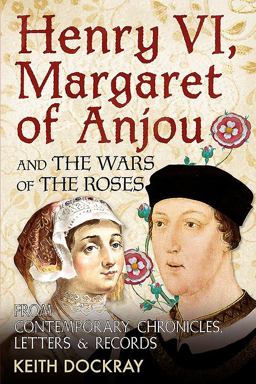 Henry VI, Margaret of Anjou and the Wars of the Roses  9781781554692 Front Cover