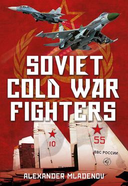 Soviet Cold War Fighters  9781781554968 Front Cover