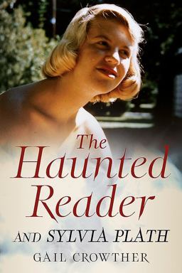 Haunted Reader and Sylvia Plath  9781781555477 Front Cover