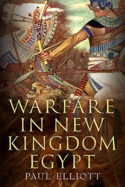 Warfare in New Kingdom Egypt  9781781555804 Front Cover