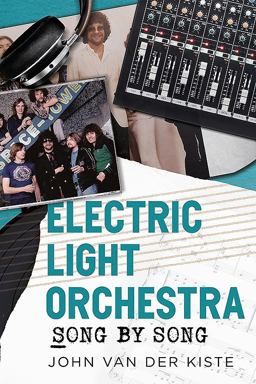 Electric Light Orchestra Song by Song  9781781556009 Front Cover