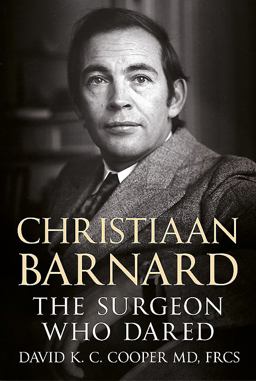 CHRISTIAAN BARNARD THE SURGEON WHO DARED  9781781556399 Front Cover