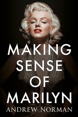 Making Sense of Marilyn Making Sense of Marilyn
