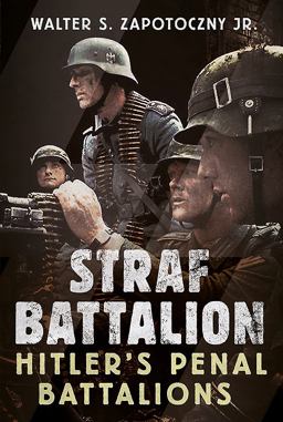 Strafbattalion Hitler's Penal Battalions  9781781556474 Front Cover