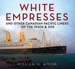 White Empresses and Other Canadian Pacific Liners of the 1920s And 30s