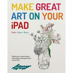 Make Great Art on Your IPad  9781781573877 Front Cover