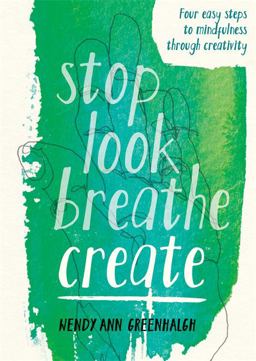 Stop Look Breathe Create  9781781573983 Front Cover