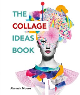 Collage Ideas Book 1st 2018 9781781575277 Front Cover