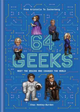 64 Geeks: The Brains That Shaped Our World  9781781575727 Front Cover