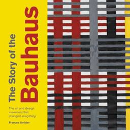 Story of Bauhaus  9781781575970 Front Cover