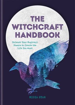 Witchcraft Handbook Unleash Your Magickal Powers to Create the Life You Want  9781781576229 Front Cover