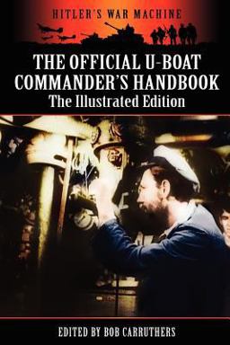 The Official U-Boat Commander's Handbook - the Illustrated Edition