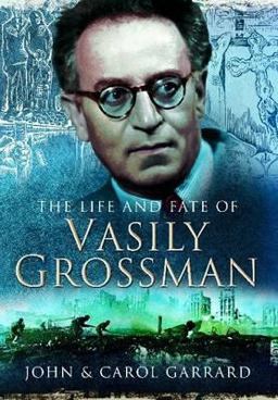 Life and Fate of Vasily Grossman  9781781590010 Front Cover