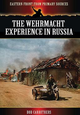 Wehrmacht Experience in Russia  9781781592281 Front Cover